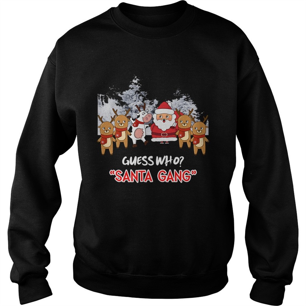 Guess who Santa Gang and Cow shirt