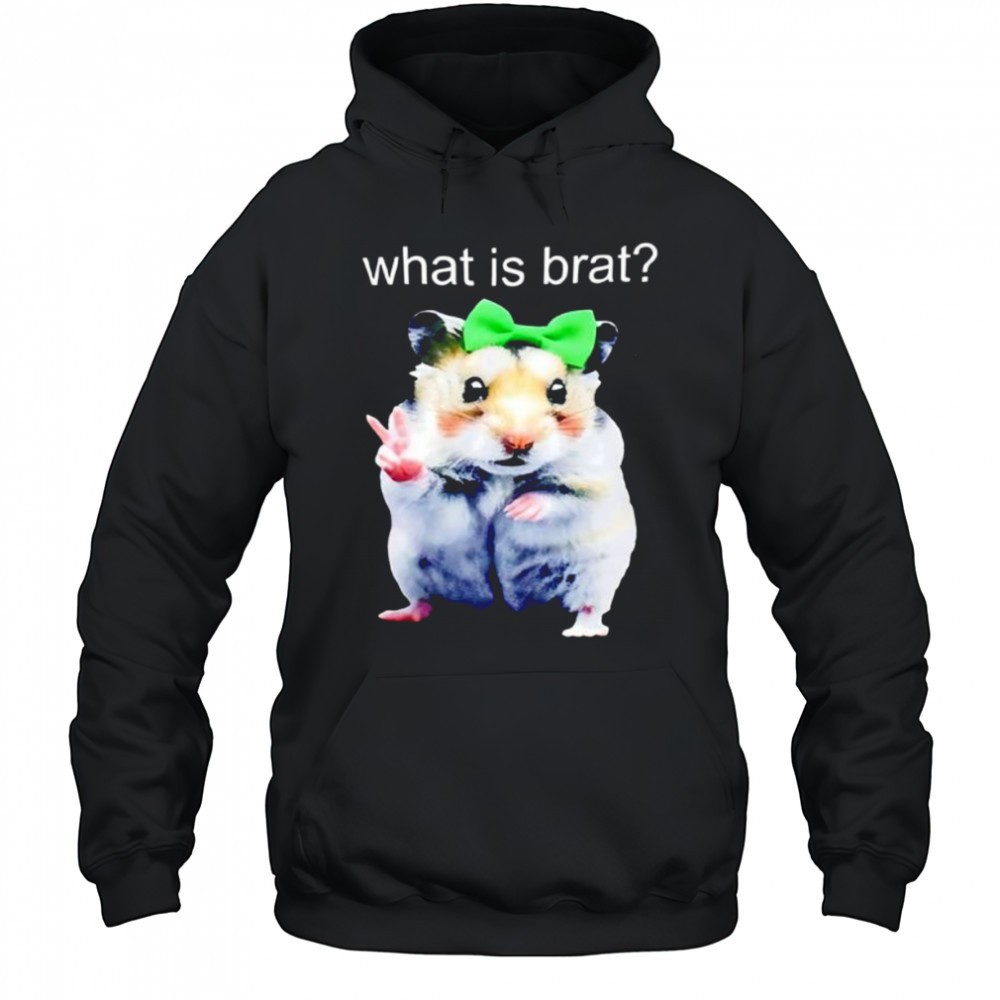 Hamster What Is Brat shirt