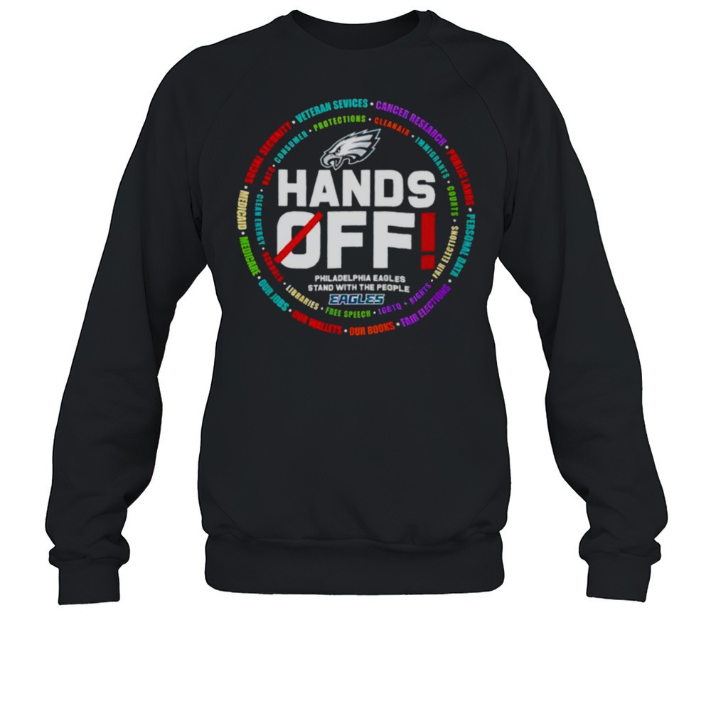 Hands Off Philadelphia Eagles Stand With The People Shirt