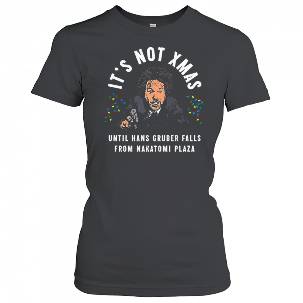 hans-gruber-die-hard-its-not-xmas-until-hans-gruber-falls-from-nakatomi-plaza-ch-4cm1ogqu Hans Gruber Die Hard its not Xmas until hans gruber falls from Nakatomi Plaza Christmas shirt