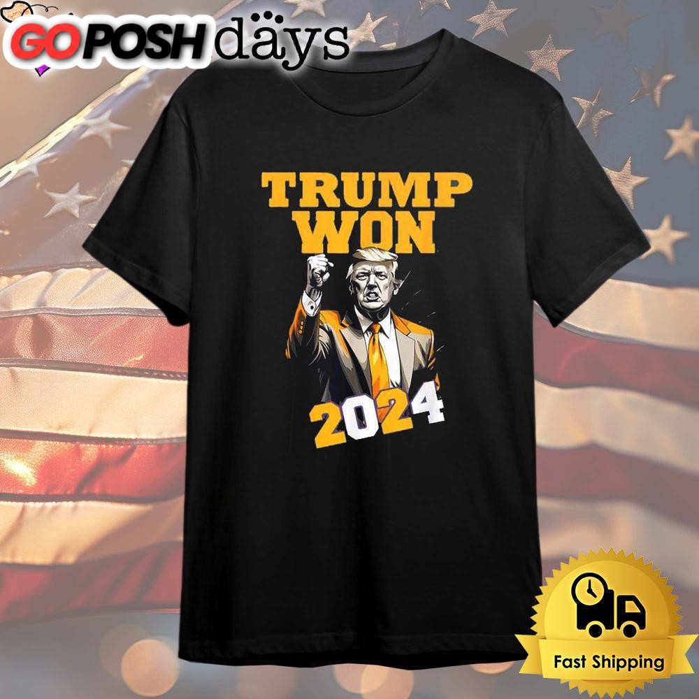 Happy Donald Trump Won 2024 T Shirt
