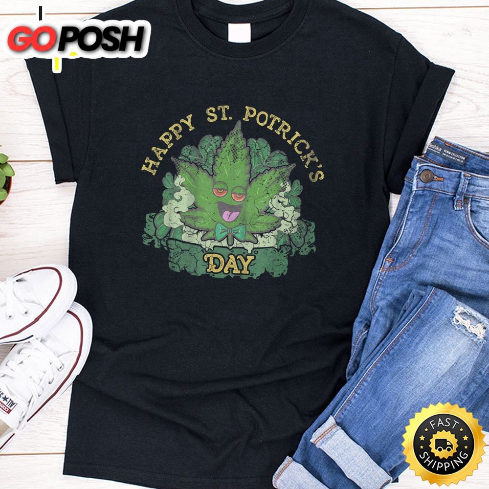 Happy St Potricks Day Saint Patrick Marijuana Cannabis Weed T-Shirt