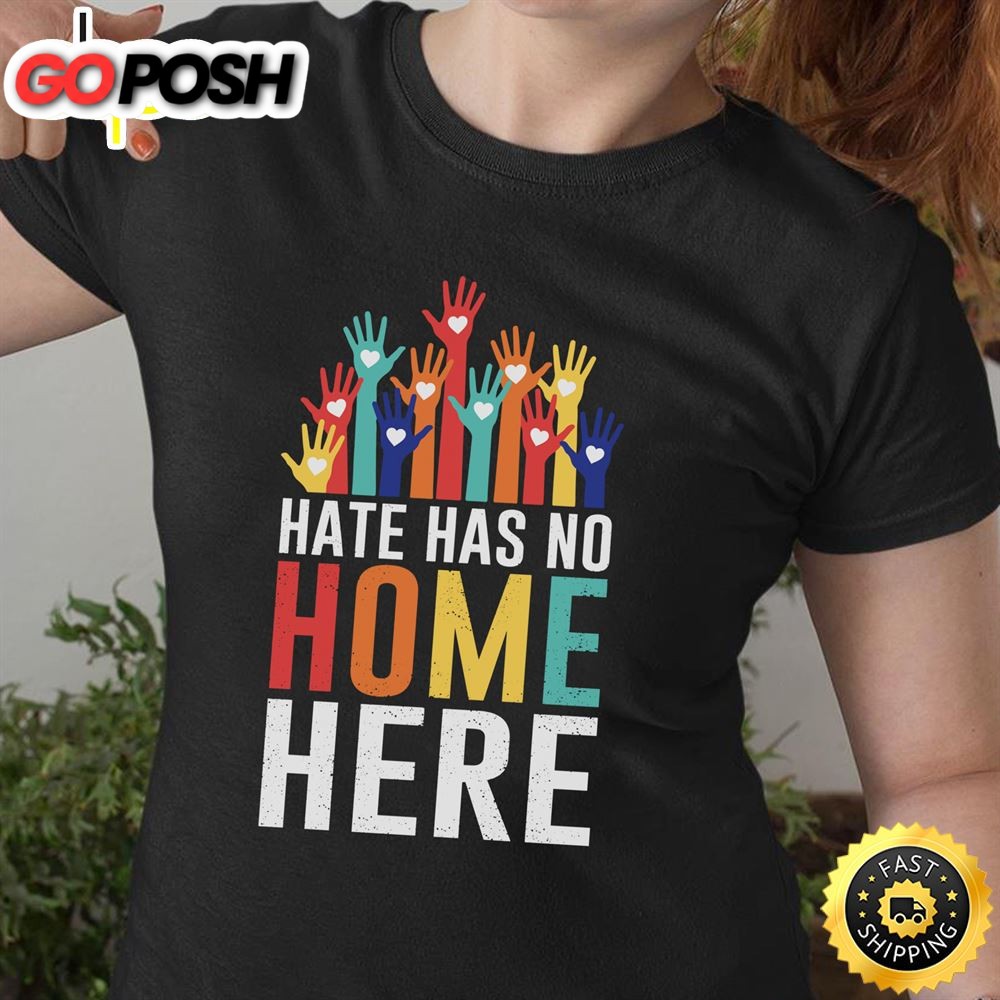 Hate Has No Home Here Equality LGBT Immigrant Anti-Racist Long Sleeve Valentines Day T-shirt