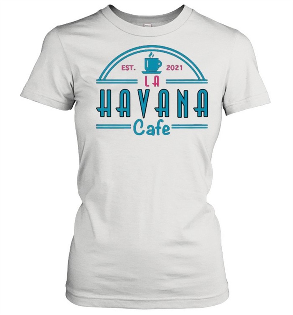 havana-cafe-est-2021-shirt-b0llp6g4 Havana Cafe Est 2021 Shirt