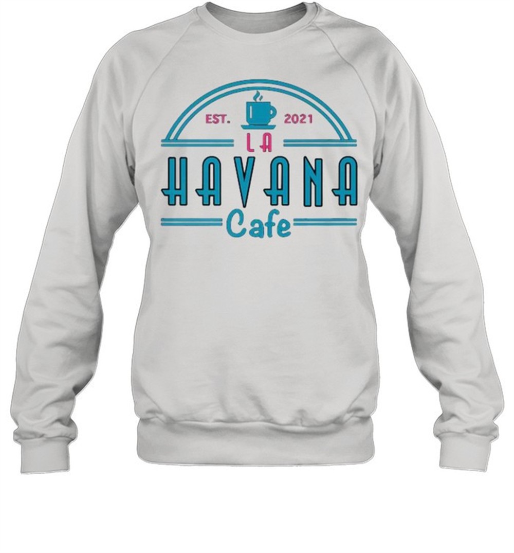havana-cafe-est-2021-shirt-b0llp6g4 Havana Cafe Est 2021 Shirt