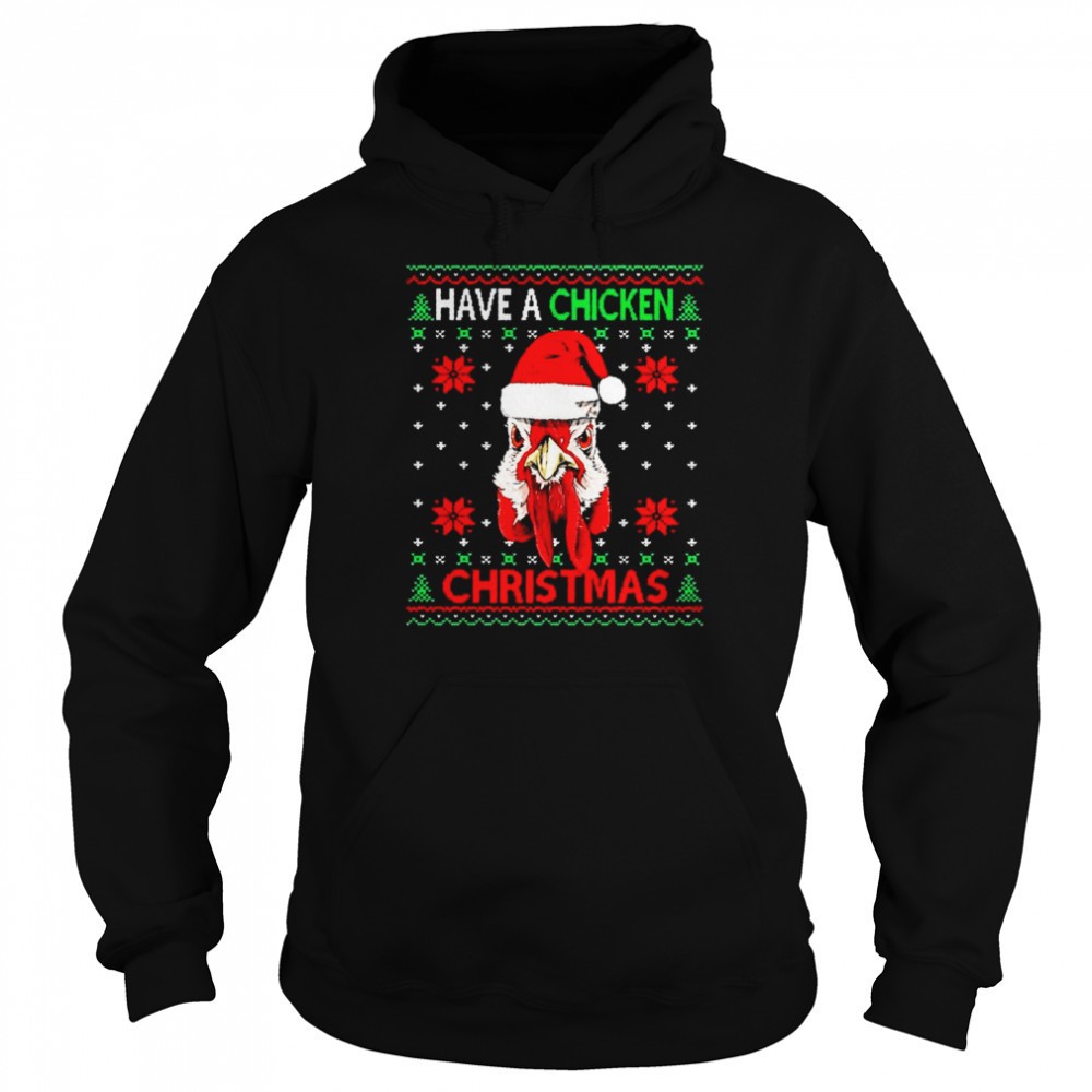 Have A Chicken Christmas Ugly Snowflake shirt