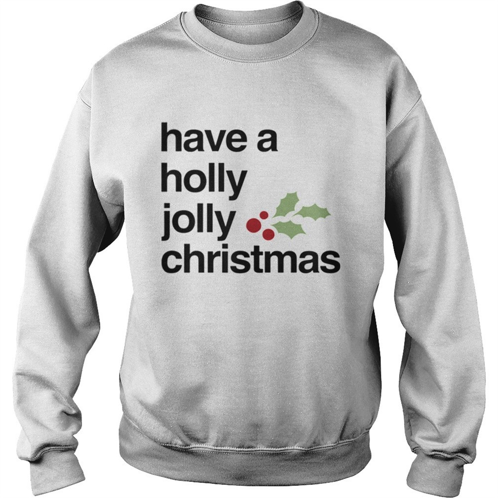 Have A Holly Jolly Christmas shirt