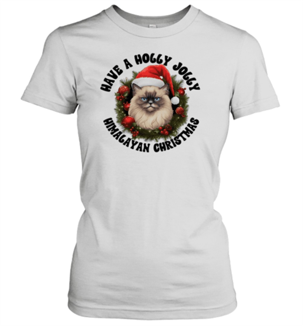 Have A Holly Jolly Himalayan Christmas Classic T-Shirt