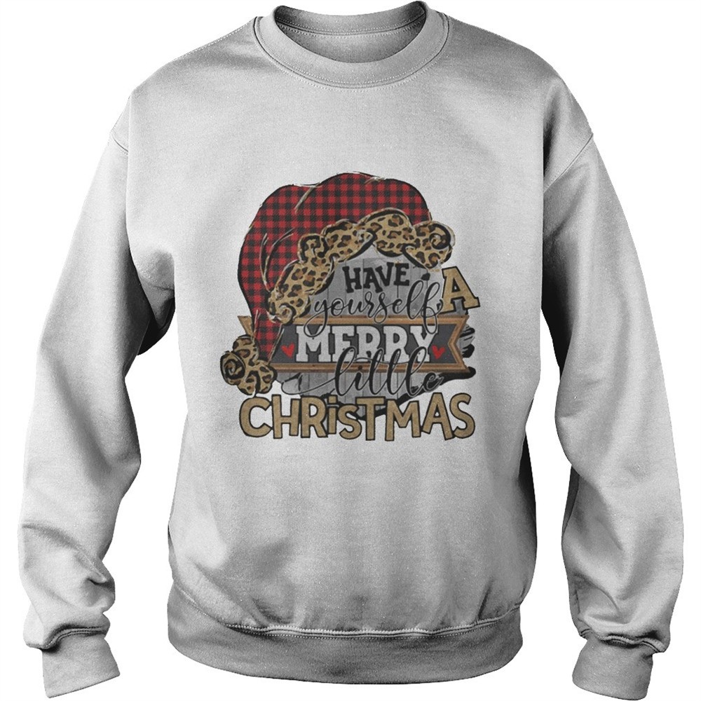 have-yourself-a-merry-little-christmas-shirt-77j50c0j Have yourself a merry little christmas shirt