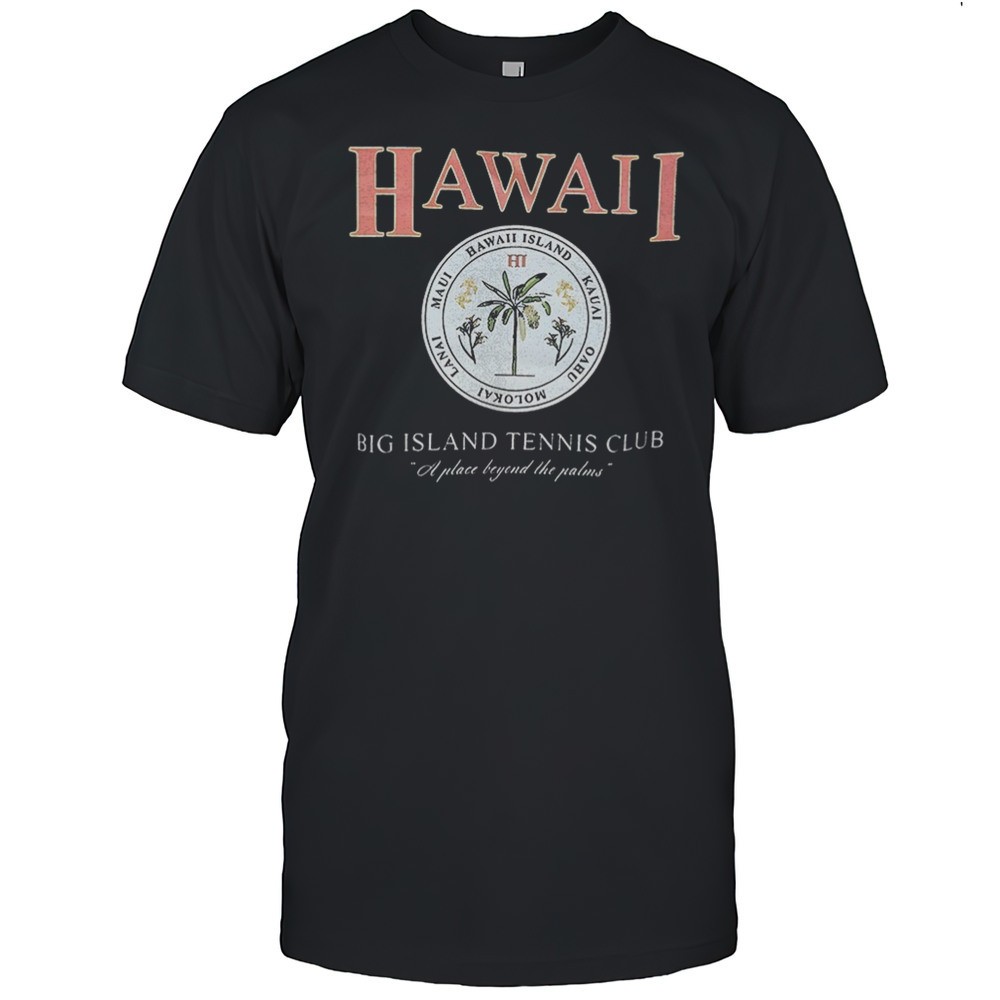 hawaii-big-island-tennis-club-shirt-vt4zybs9 Hawaii Big Island Tennis Club Shirt