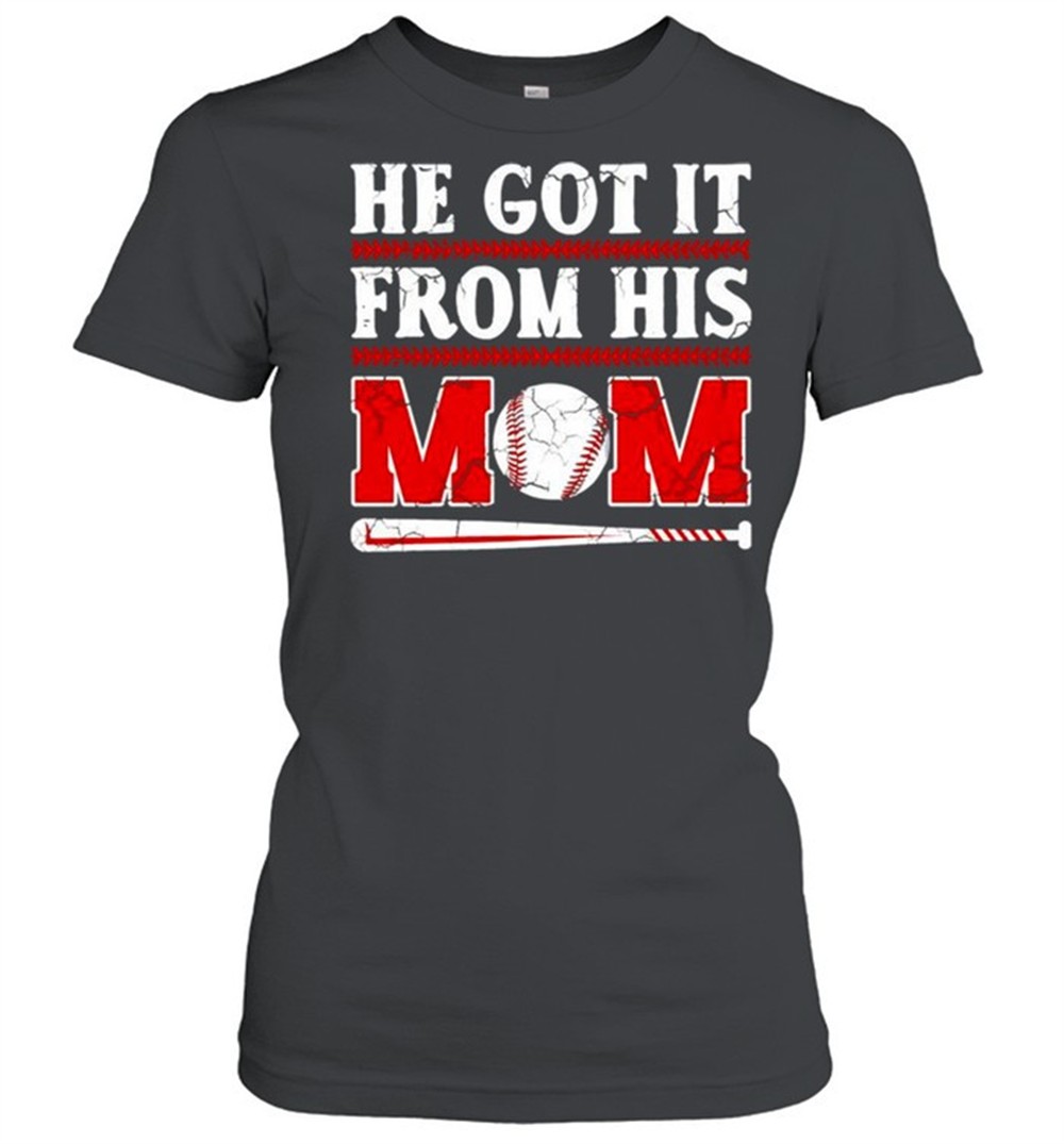 he-got-it-from-his-mom-baseball-shirt-xcpzib21 He got it from his mom baseball shirt