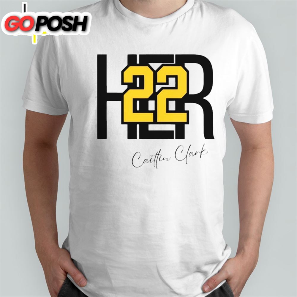 Her 22 Caitlin Clark Iowa Hawkeyes Ncaa Basketball 2025 Shirt