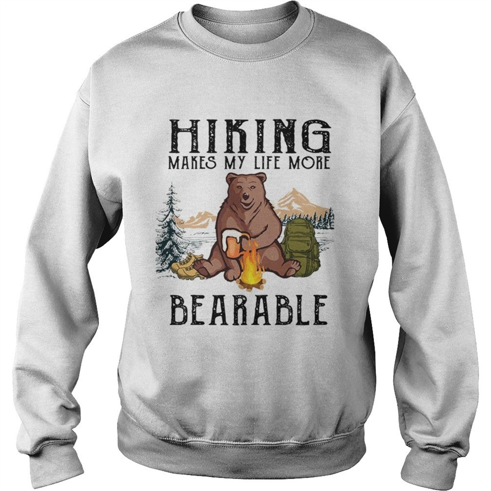 Hiking Makes My Life More Bearable TShirt