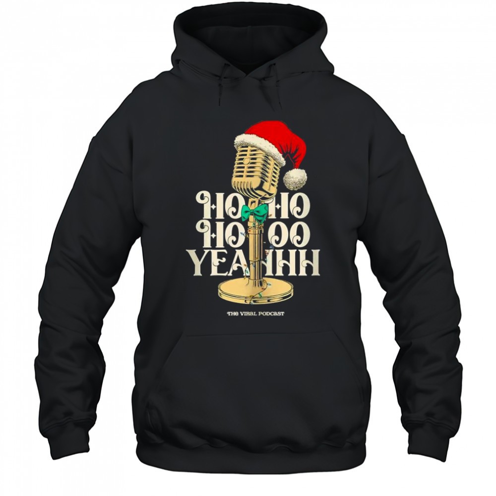 Ho Ho Ho Yeahh Christmas Podcast shirt