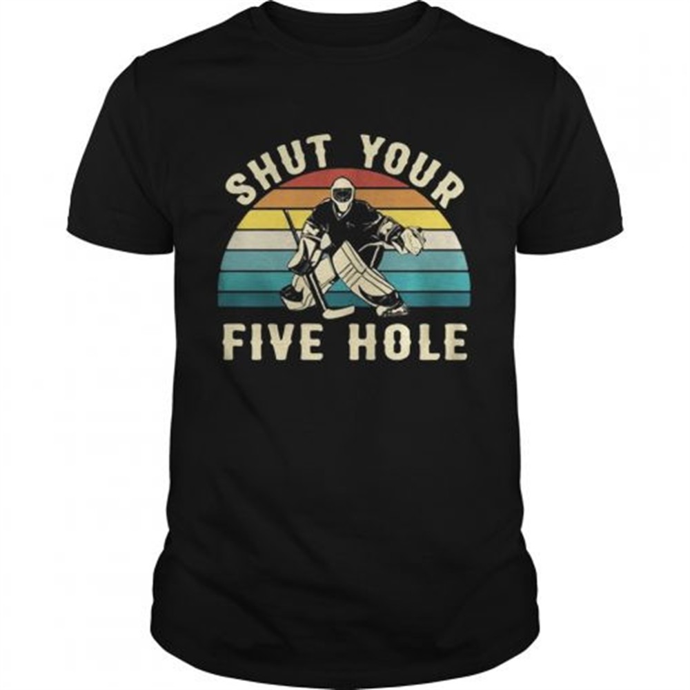 hockey-shut-your-five-hole-vintage-shirt-delb2ztx Hockey Shut your five hole vintage shirt