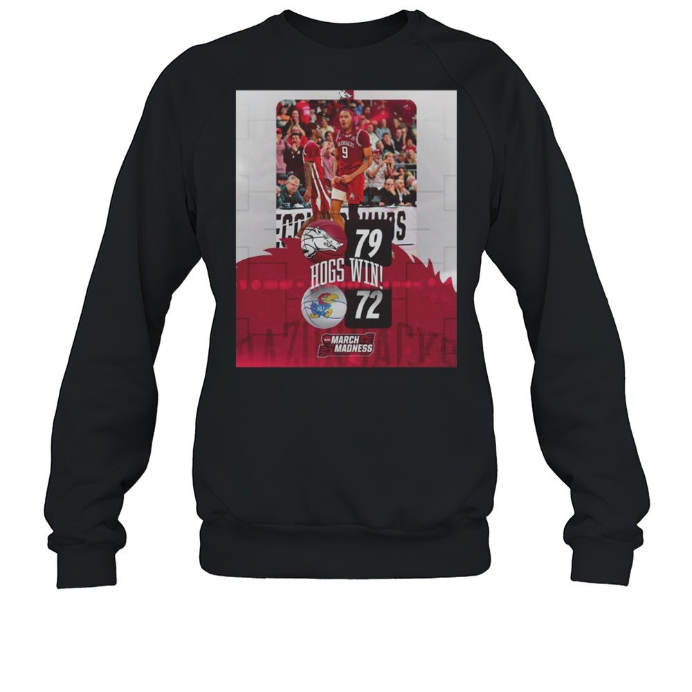 Hogs Win Arkansas Razorback Vs Kansas Jayhawks Final Score 79 72 NCAA March Madness T-shirt
