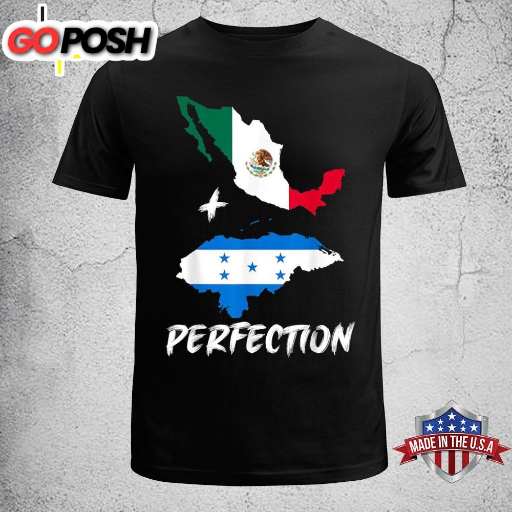 Honduran Plus Mexican Perfection Honduras M?xico Flag Pride
