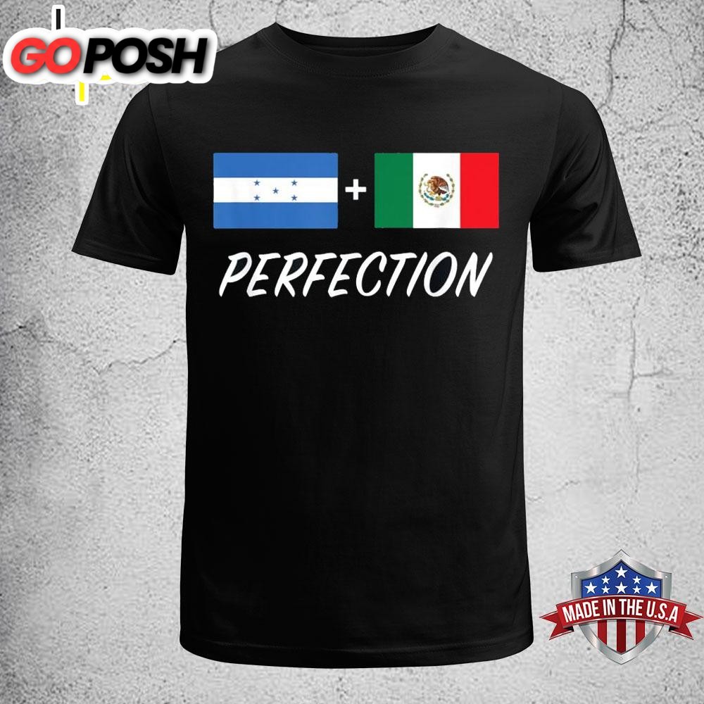 Honduras Mexican Flag Perfection T-Shirt