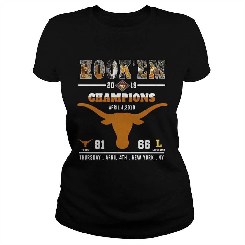 Hookem 2019 NIT Champions Texas April 4 2019 81 Lipscomb 66 tshirt