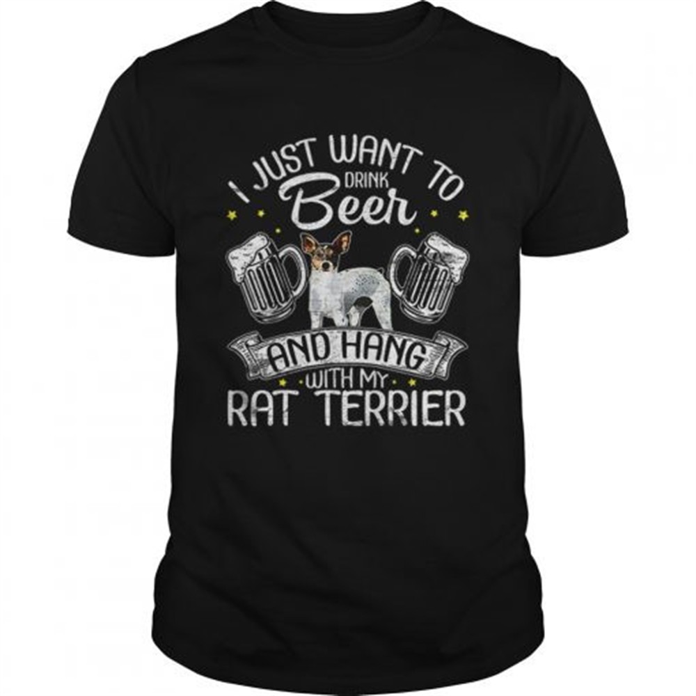hot-i-just-want-to-drink-beer-and-hang-with-my-rat-terrier-shirt-o4kfn5m2 Hot I Just Want To Drink Beer And Hang With My Rat Terrier shirt
