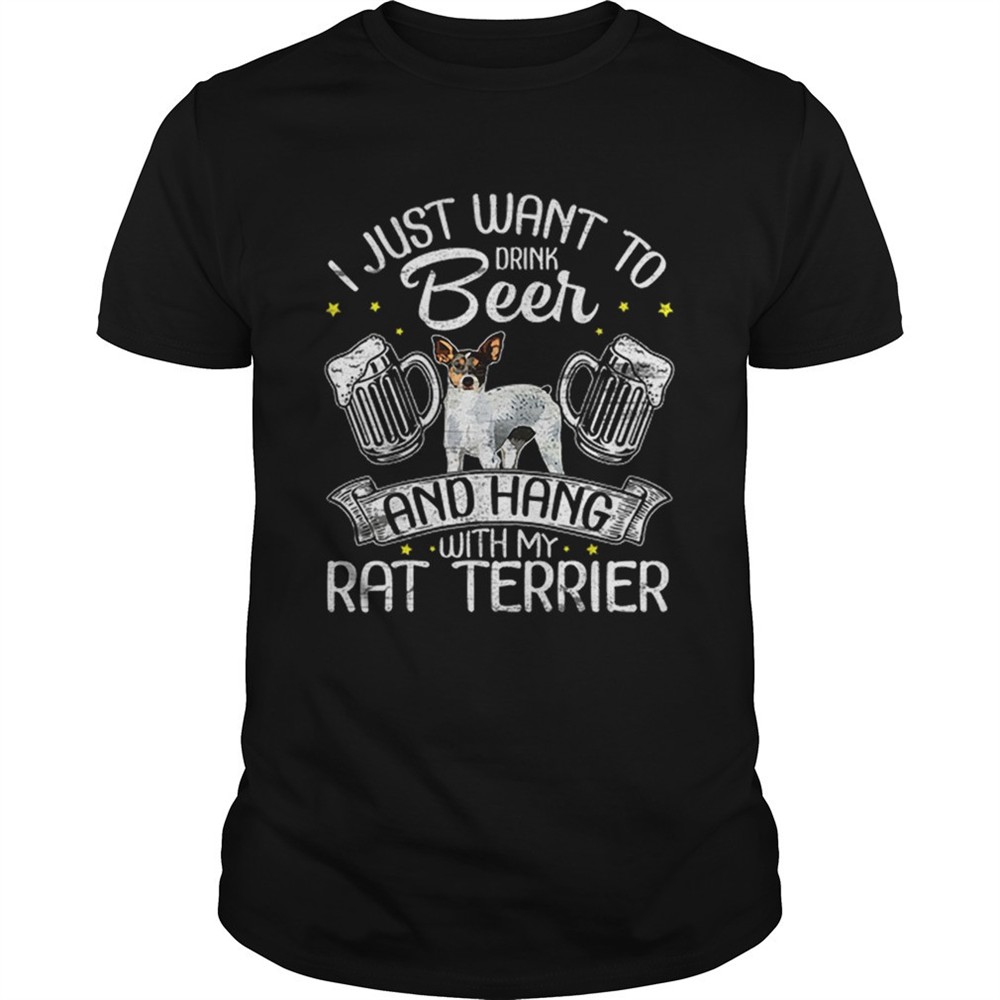 hot-i-just-want-to-drink-beer-and-hang-with-my-rat-terrier-shirt-o4kfn5m2 Hot I Just Want To Drink Beer And Hang With My Rat Terrier shirt