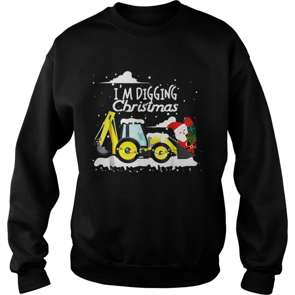 Hot Im Digging Christmas Funny Santa Christmas Gifts shirt