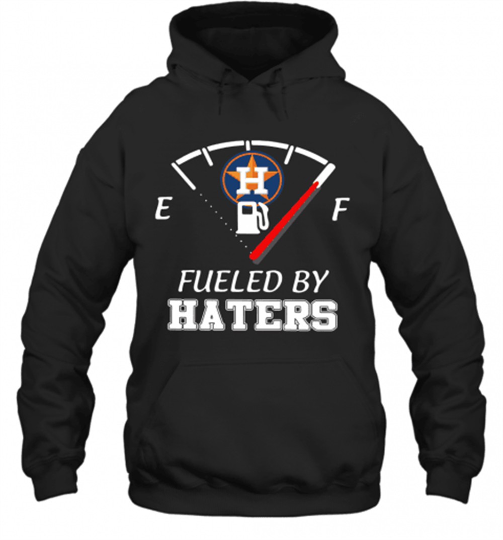 Houston Astros Fueled By Haters T-Shirt