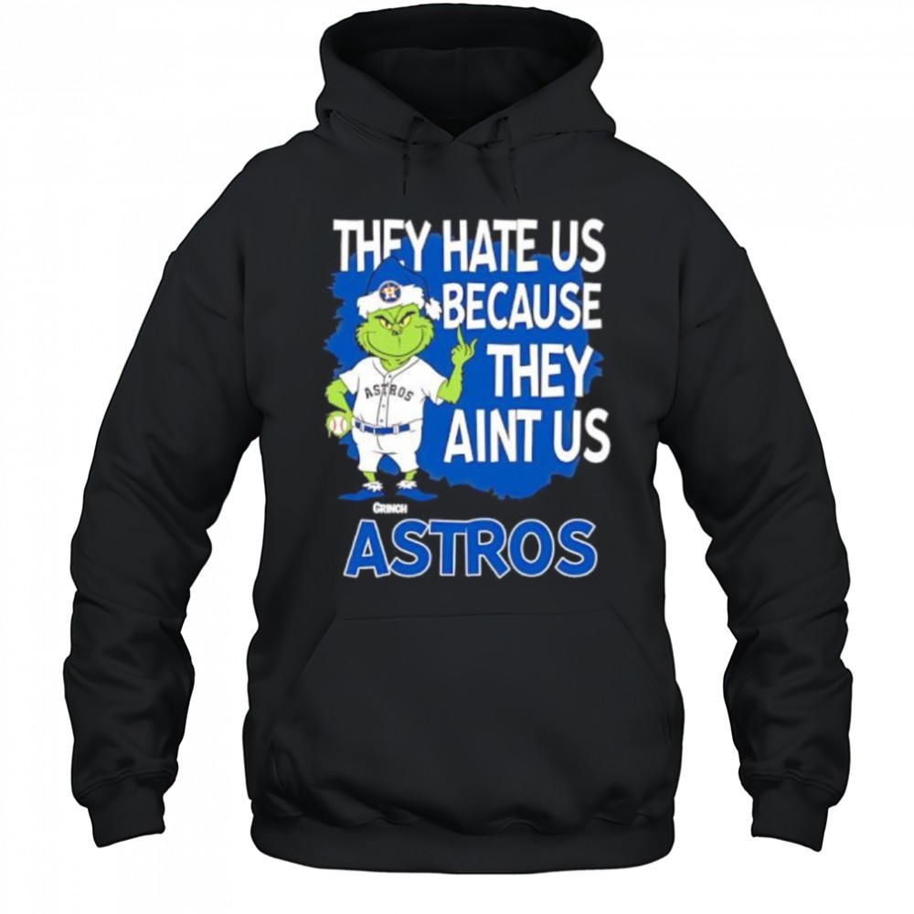Houston Astros Grinch Christmas They Hate Us Aint Us shirt