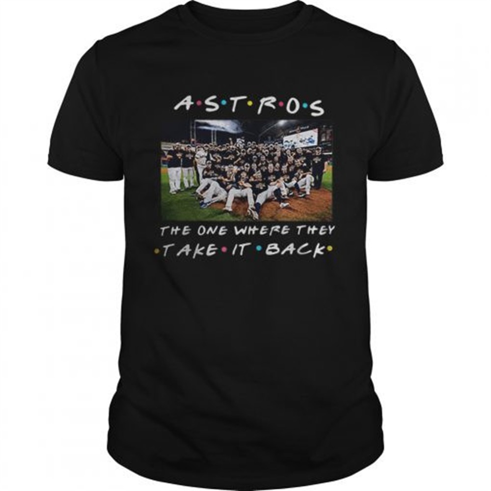 houston-astros-the-one-where-they-take-it-back-friends-shirt-545jykkz Houston Astros the one where they take it back Friends shirt