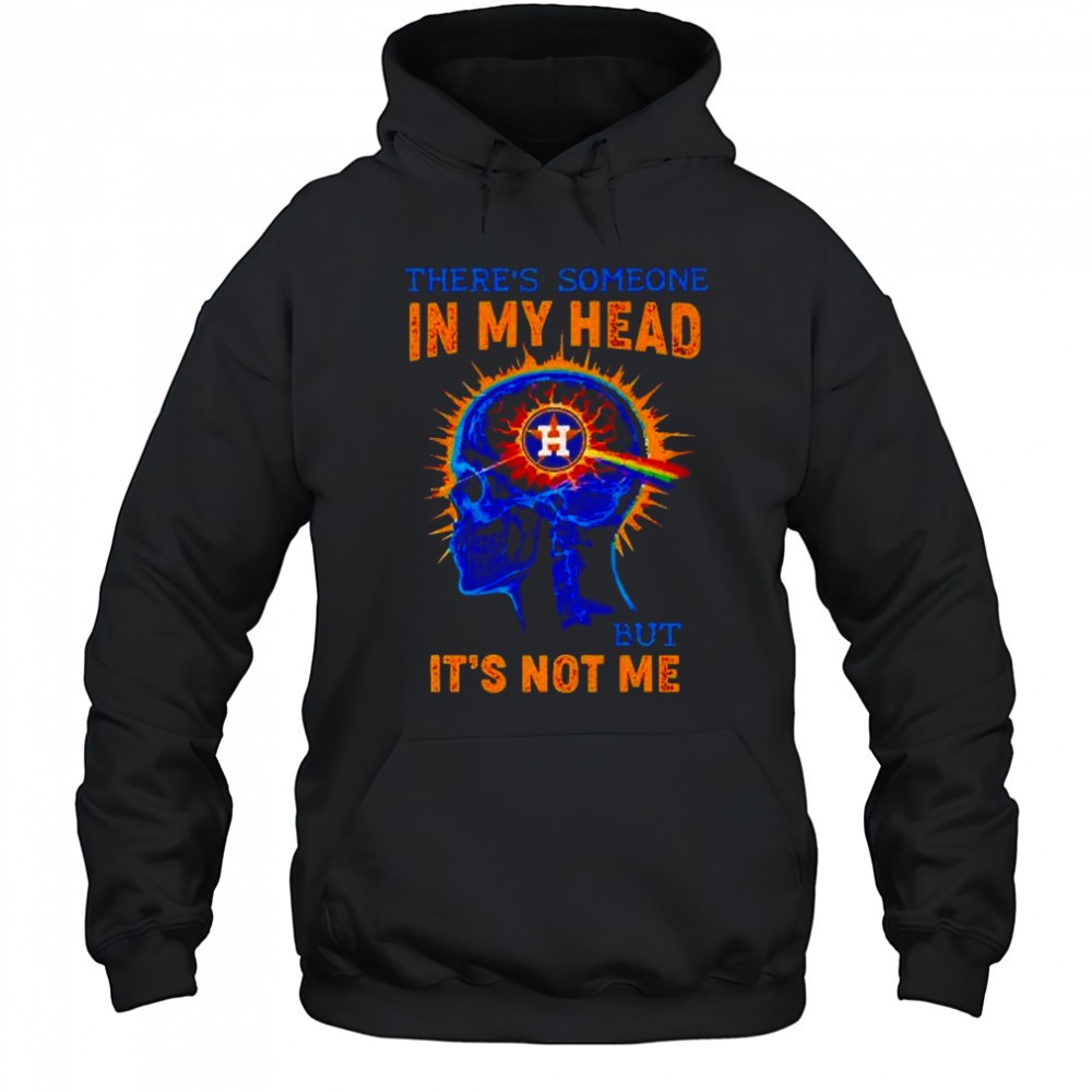 Houston Astros theres someone in my head but its not me shirt