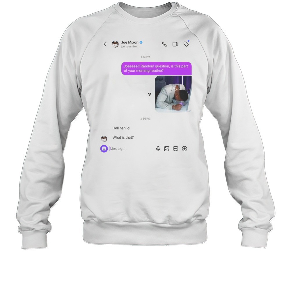 Houston Texans Football NFL Joe Mixon Random Question Is This Part Of Your Morning Routine Hell Nah What Is That T-shirt