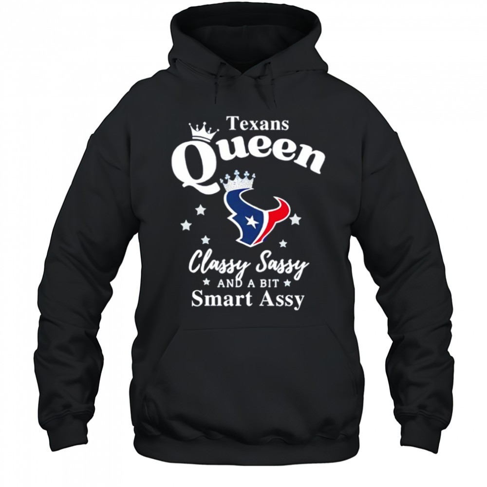 Houston Texans Queen Classy Sassy And A Bit Smart Assy shirt