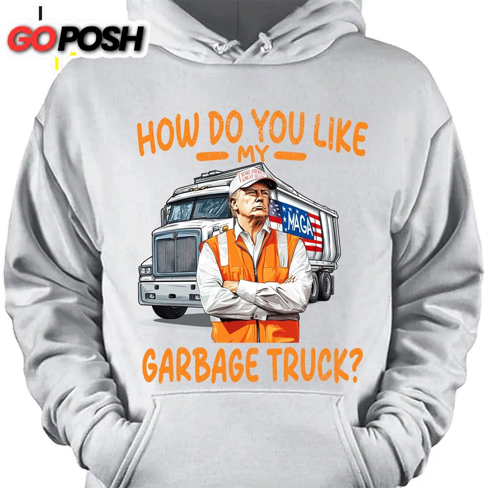 how-do-you-like-my-garbage-truck-garbage-for-trump-2024-patriotic-shirt-donald-y3ylo69t How Do You Like My Garbage Truck, Garbage for Trump 2024 Patriotic Shirt, Donald Trump With Garbage Truck Shirt Dark