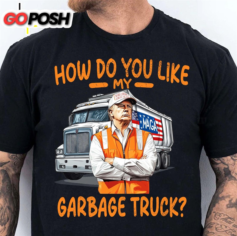 how-do-you-like-my-garbage-truck-garbage-for-trump-2024-patriotic-shirt-donald-y3ylo69t How Do You Like My Garbage Truck, Garbage for Trump 2024 Patriotic Shirt, Donald Trump With Garbage Truck Shirt Dark