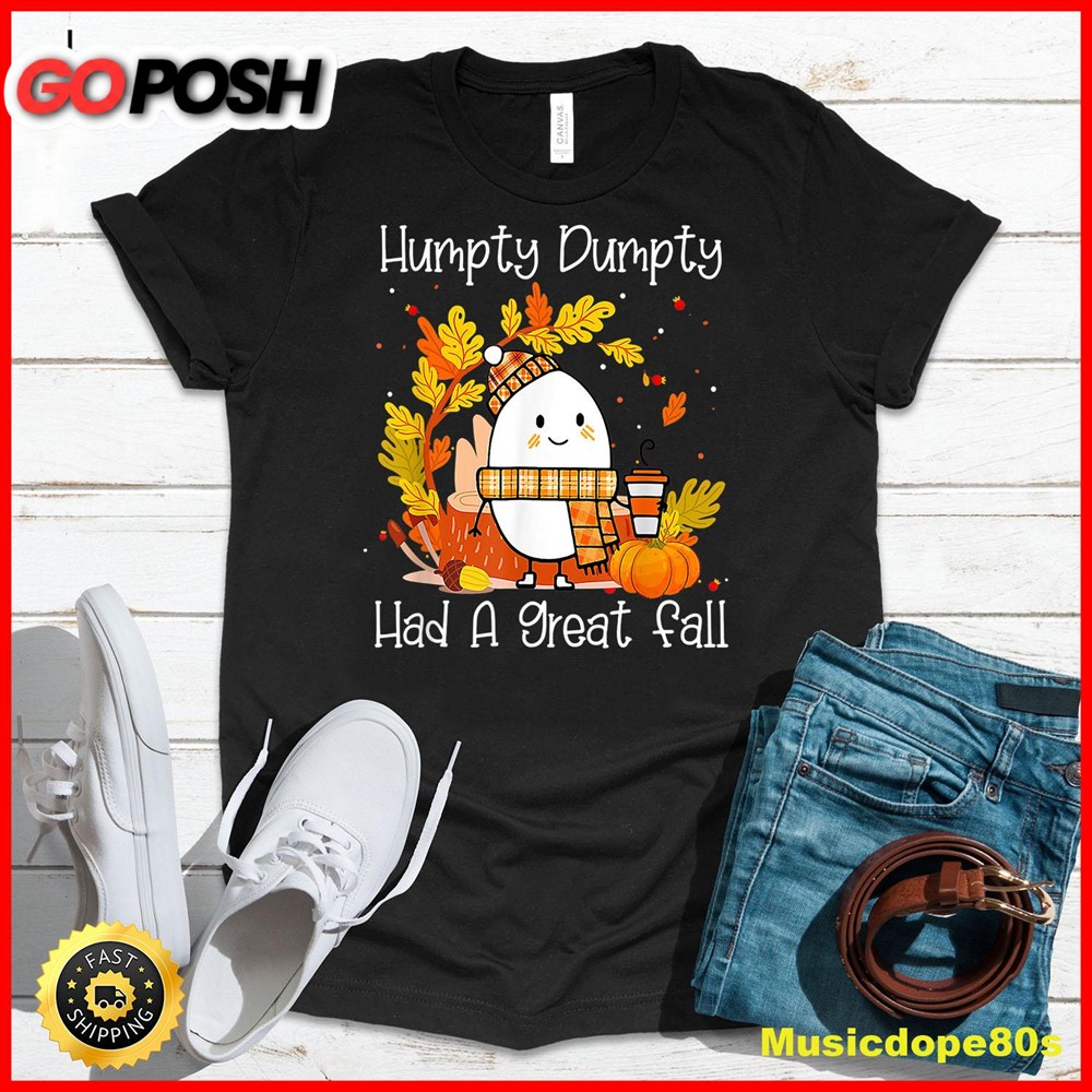 Humpty Dumpty Had A Great Fall Happy Fall Yall Thanksgiving T-Shirt