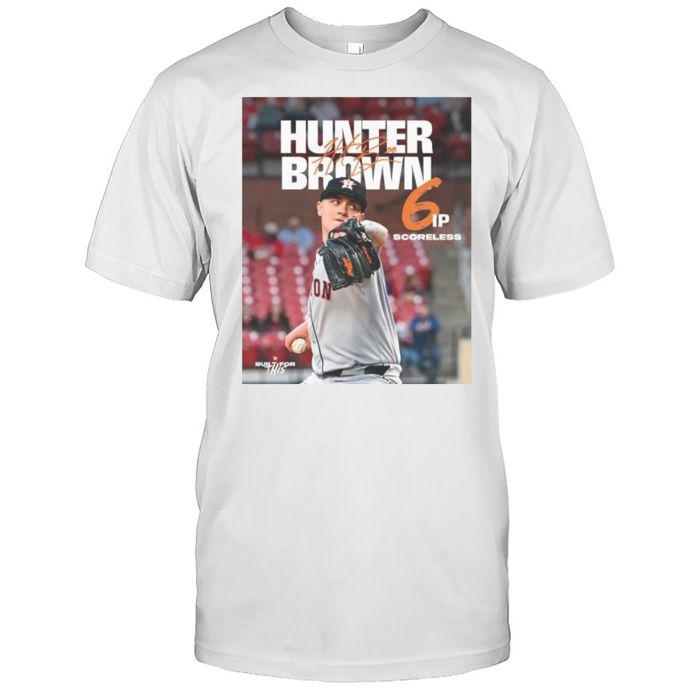 hunter-brown-houston-astros-mlb-6-ip-scoreless-built-for-this-signature-t-shirt-0v9mrf0r Hunter Brown Houston Astros MLB 6 IP Scoreless Built For This Signature T-shirt