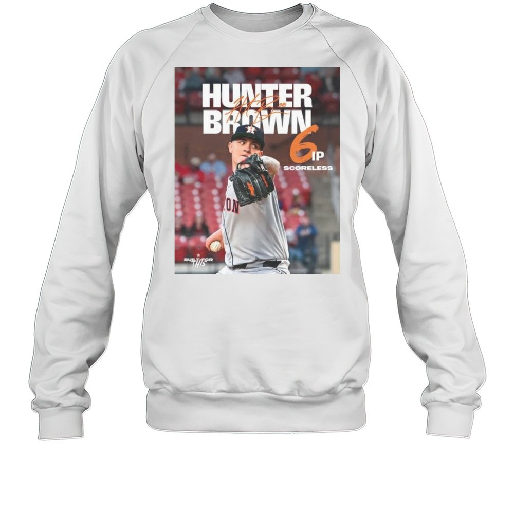 Hunter Brown Houston Astros MLB 6 IP Scoreless Built For This Signature T-shirt