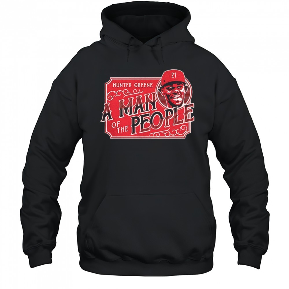 Hunter Greene Cincinnati Reds a man of the people shirt