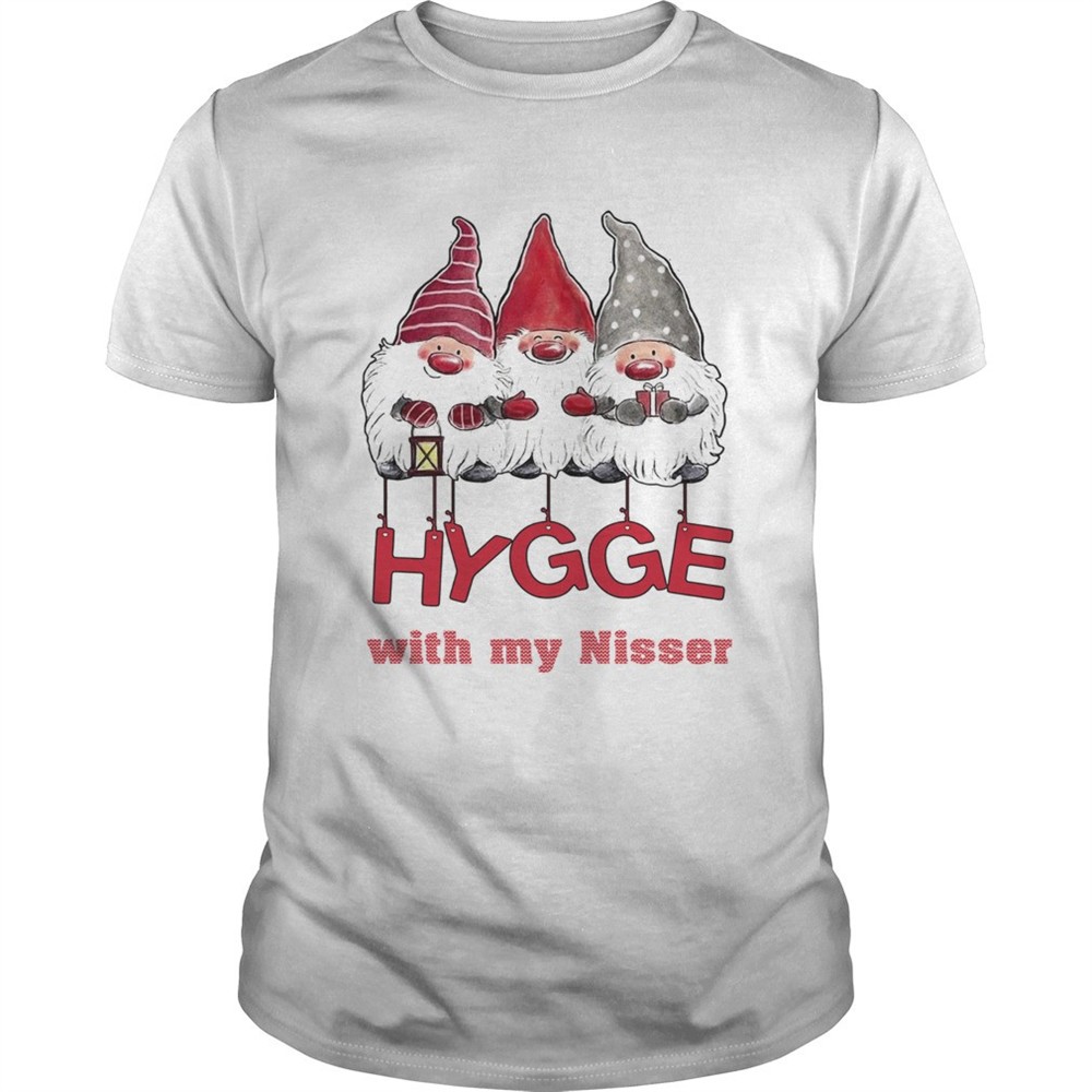hygge-with-my-nisser-christmas-shirt-8futfr7y Hygge with my nisser Christmas shirt