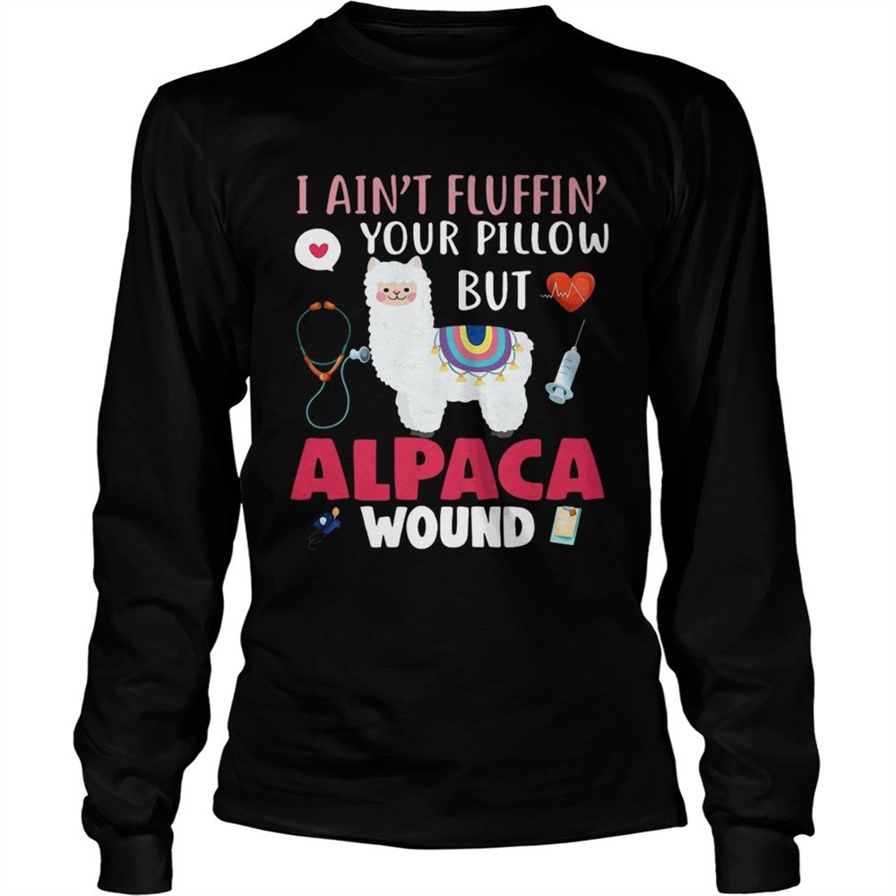 i-aint-fluffin-your-pillow-but-alpaca-wound-shirt-6sz5agxi I aint fluffin your pillow but alpaca wound shirt