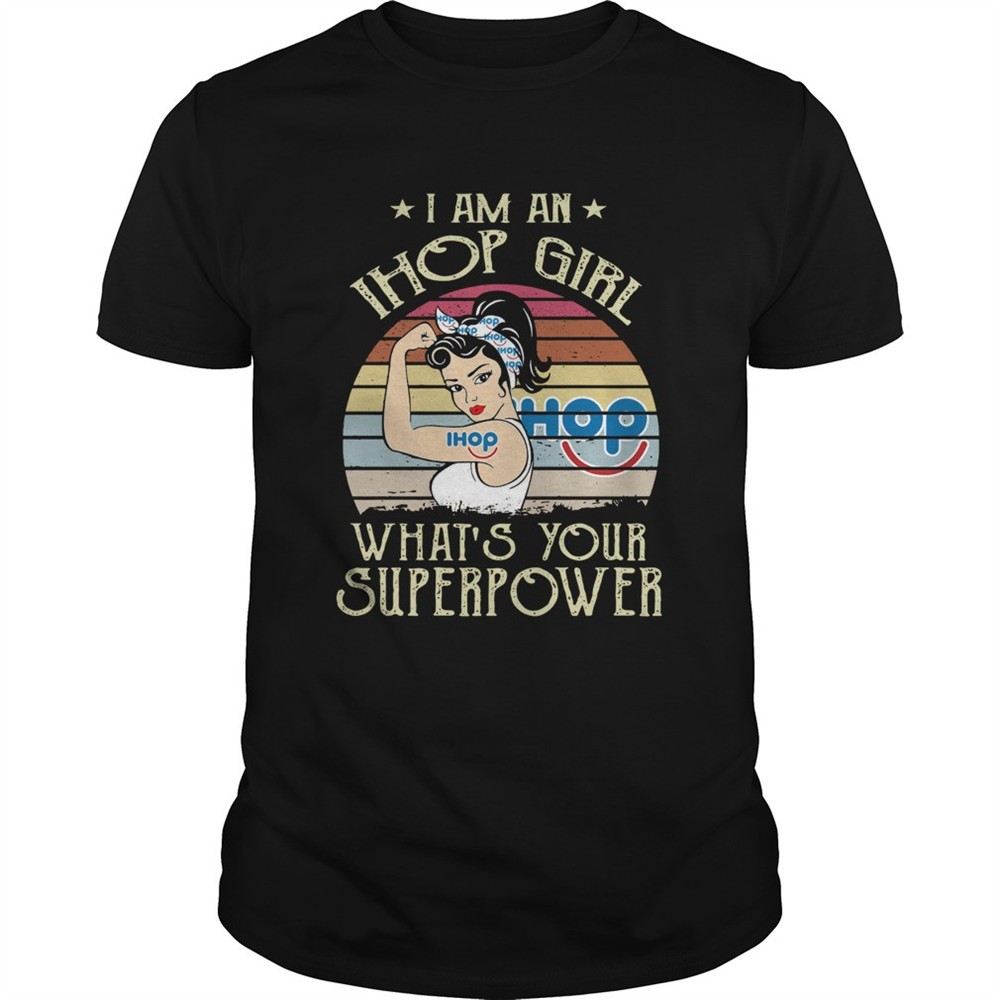 i-am-a-ihop-girl-whats-your-superpower-vintage-shirt-c7mxte31 I Am A Ihop Girl Whats Your Superpower Vintage shirt