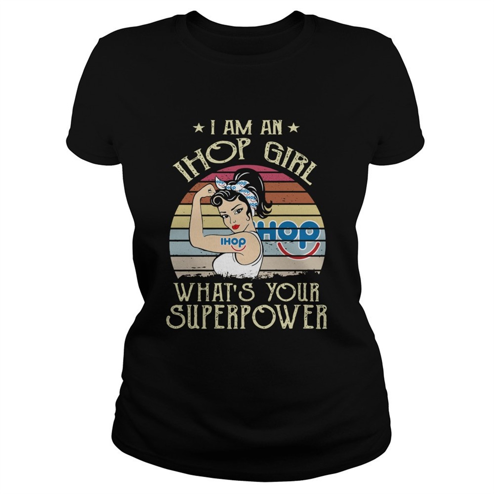 i-am-a-ihop-girl-whats-your-superpower-vintage-shirt-c7mxte31 I Am A Ihop Girl Whats Your Superpower Vintage shirt