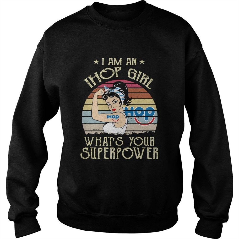 I Am A Ihop Girl Whats Your Superpower Vintage shirt