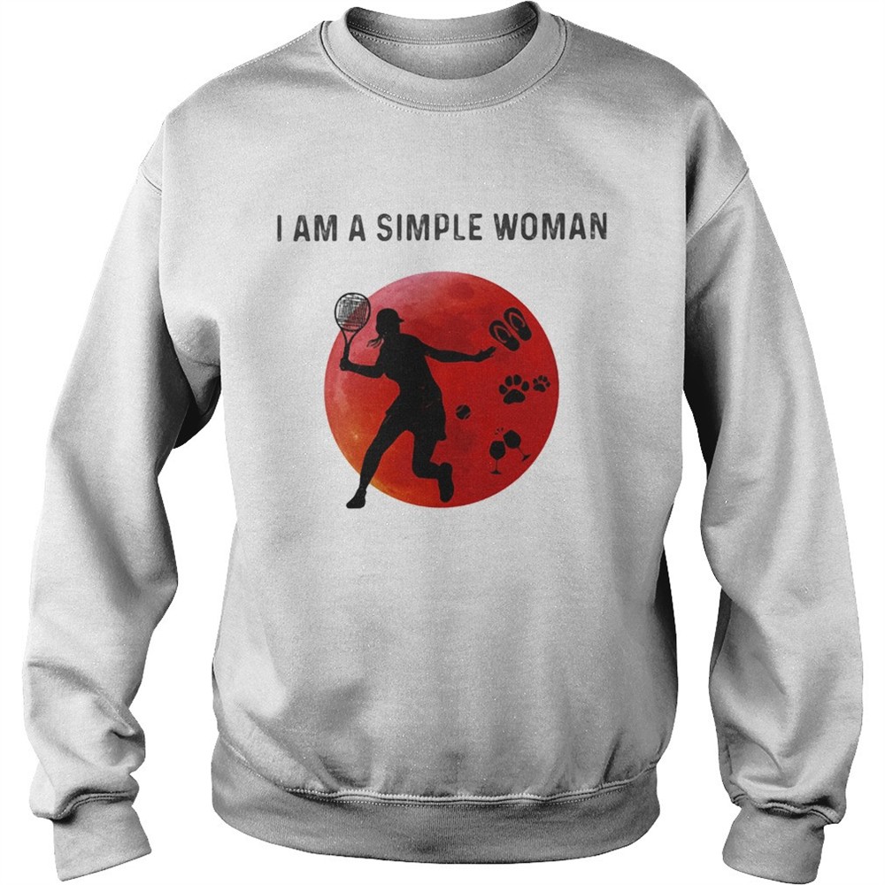 I am a simple woman Tennis paw wine shirt