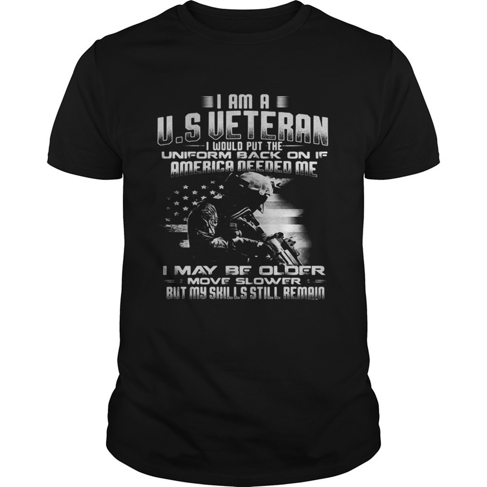 i-am-a-us-veteran-i-would-putthe-uniform-back-on-if-america-shirt-2bvz7mmn I am a US Veteran I would putthe uniform back on if America Shirt