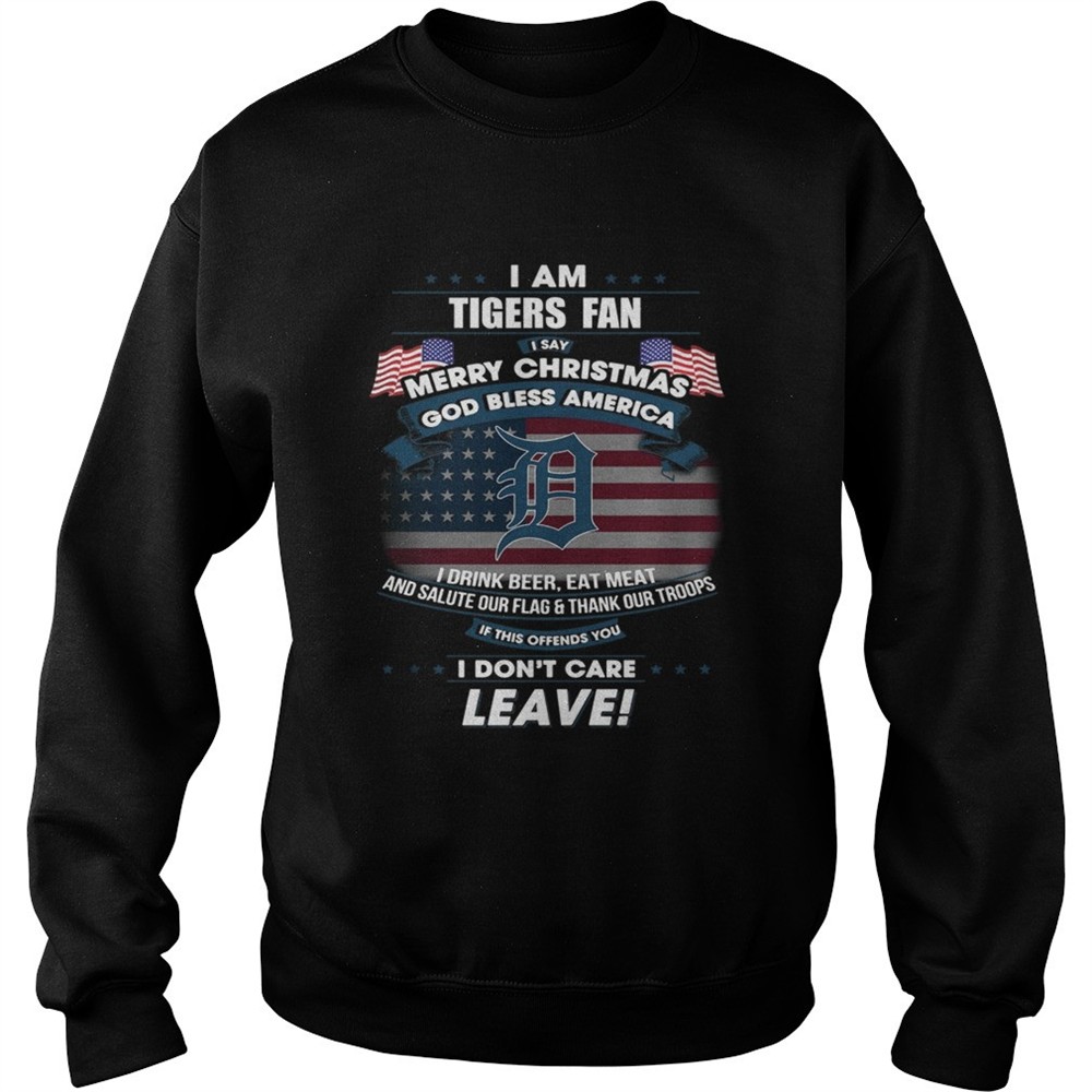 I am Tigers fan I say Merry Christmas god bless America shirt