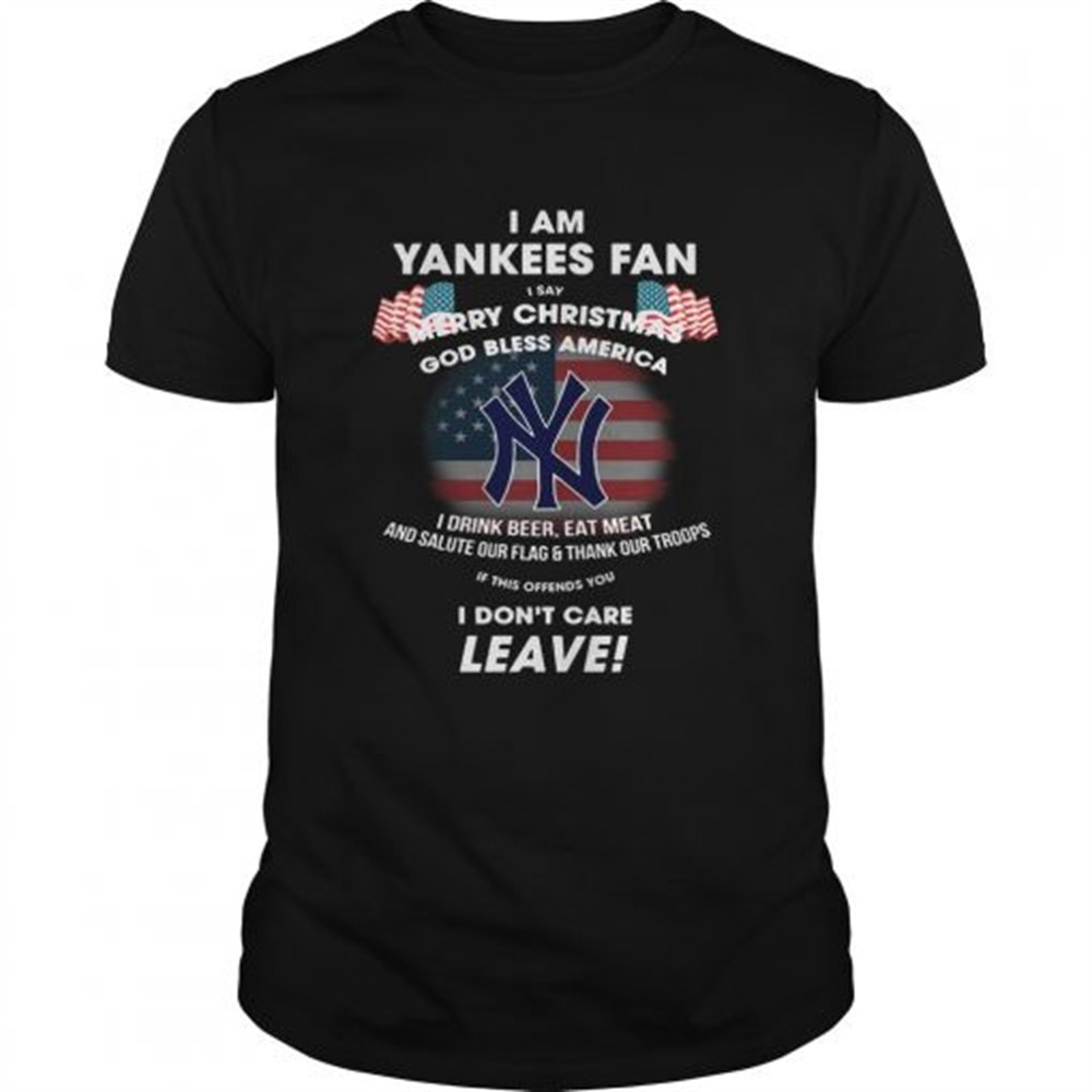i-am-yankees-fan-i-say-merry-christmas-god-bless-america-shirt-rn1pj491 I am Yankees fan I say Merry Christmas God bless America shirt