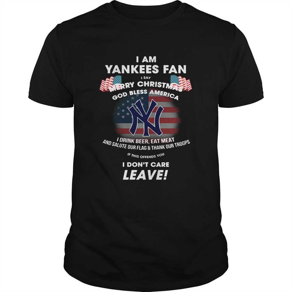 i-am-yankees-fan-i-say-merry-christmas-god-bless-america-shirt-rn1pj491 I am Yankees fan I say Merry Christmas God bless America shirt