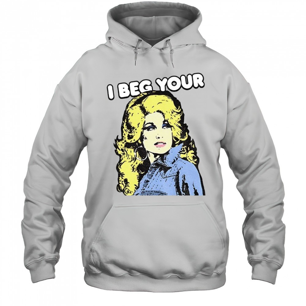 I Beg Your Parton t-shirt