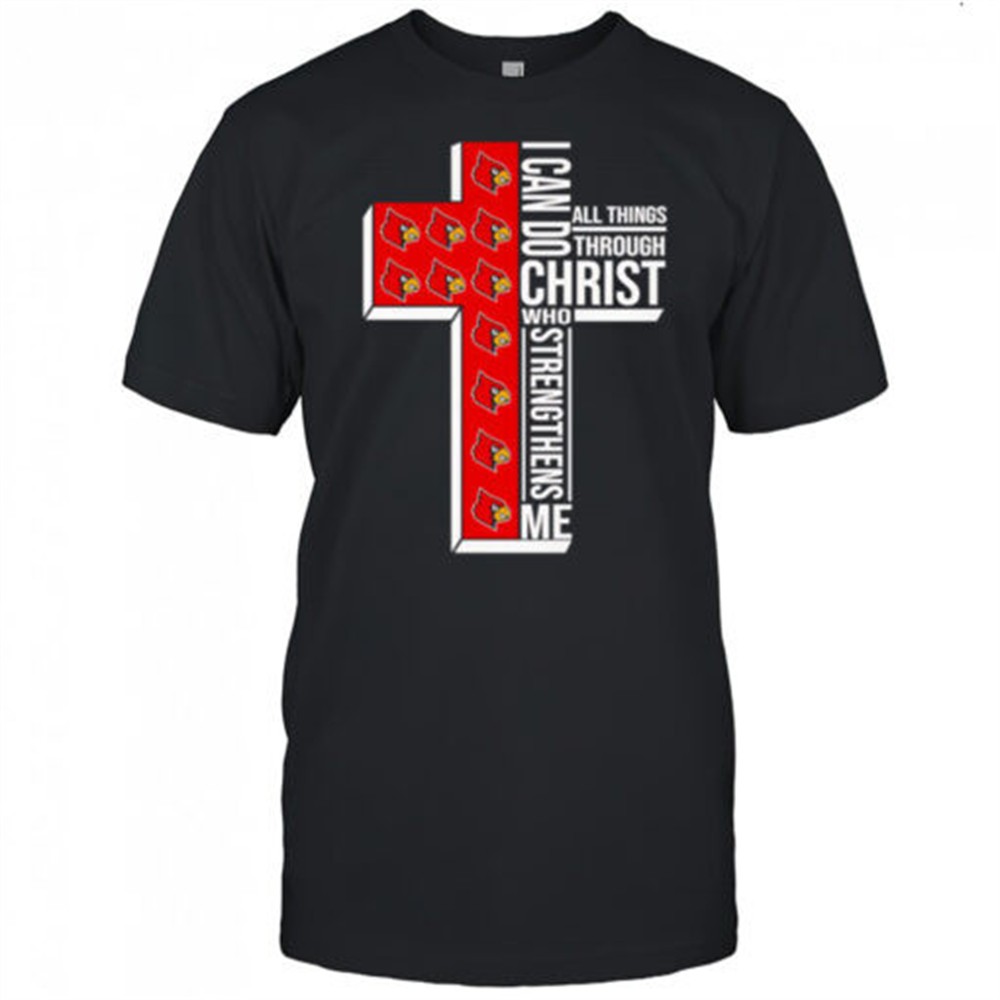 i-can-do-all-things-through-christ-who-strengthens-me-louisville-cardinals-logo-ogxrxdbe I can do all things through Christ who strengthens me Louisville Cardinals logo shirt